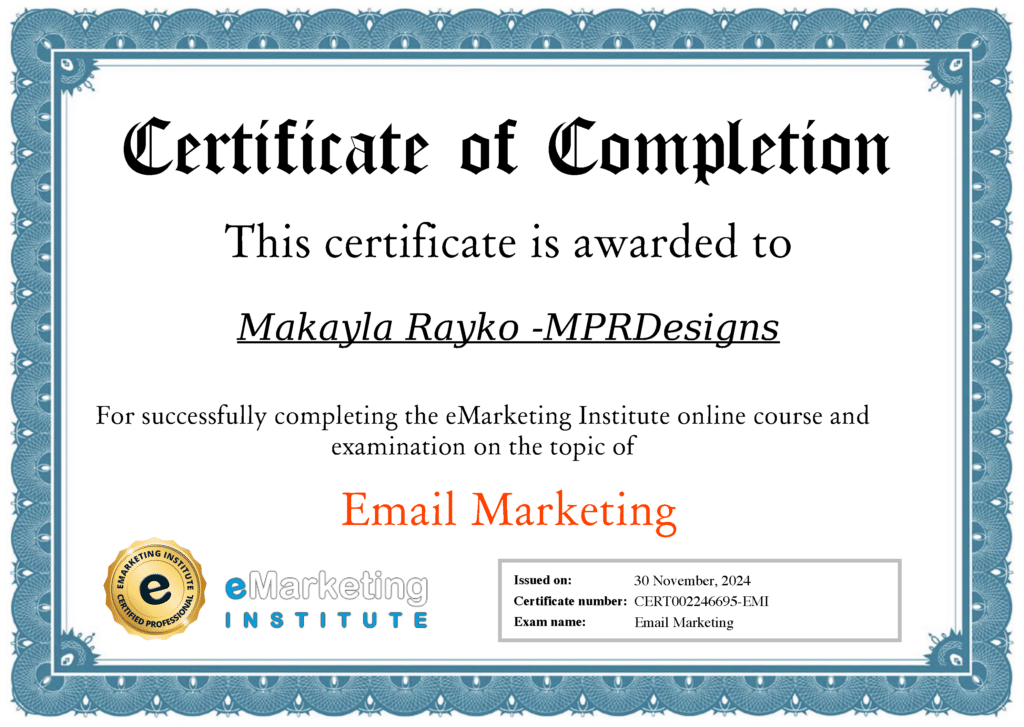 Certificate of Completion from eMarketing Institue for Email Marketing awarded to Makayla Rayko at MPRDesigns