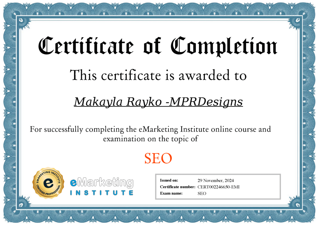 Certificate of Completion from eMarketing Institue for SEO awarded to Makayla Rayko at MPRDesigns