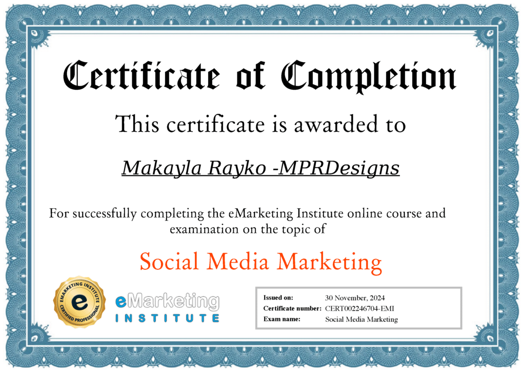 Certificate of Completion from eMarketing Institue for Social Media Marketing awarded to Makayla Rayko at MPRDesigns